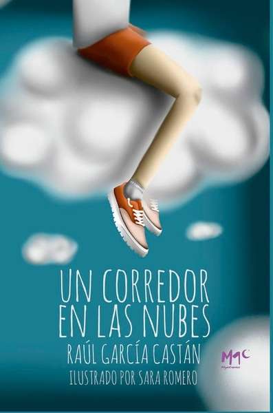 Un corredor en las nubes (el mundo de los corredores y la carreras visto desde los ojos de un niño)