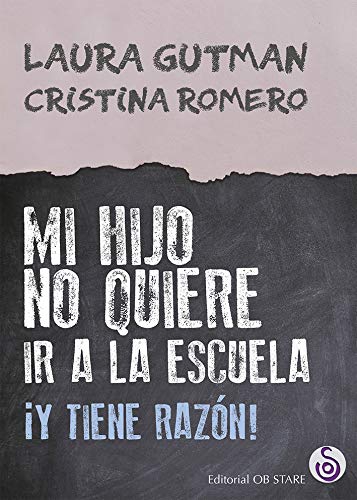 Mi hijo no quiere ir a la escuela. ¡Y tiene razón!