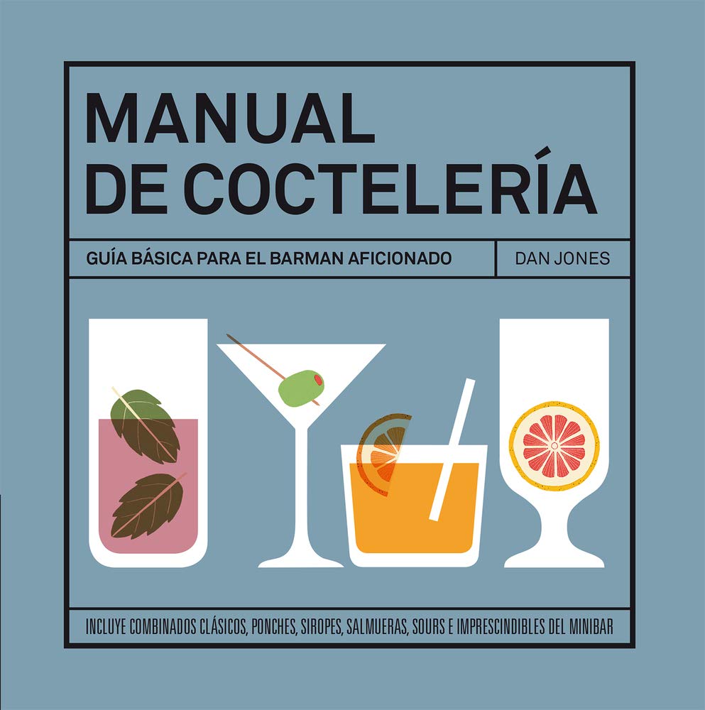 Manual de coctelería. Guía básica para el barman aficionado