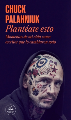 «Plantéate esto»: momentos de mi vida como escritor que lo cambiaron todo