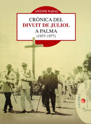 Crònica del Divuit de juliol a Palma (1937-1977)