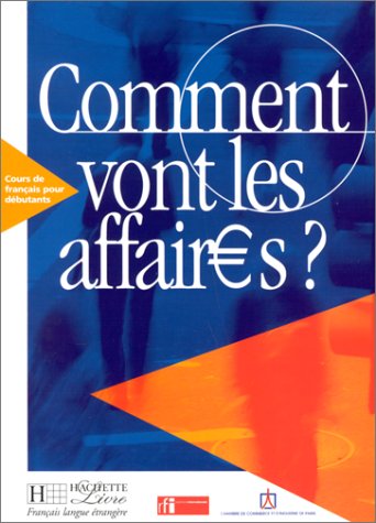 Comment vont les affaires?. Cours de français  professionel pour