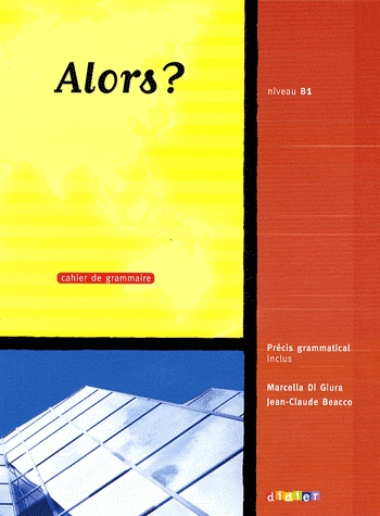 Alors? 3 (B1). Cahier d'exercices