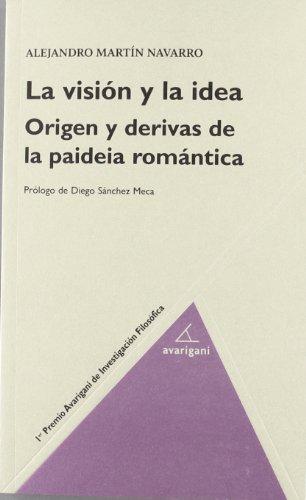 La visión y la idea: origen y derivas de la paideia romántica