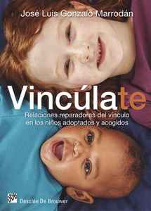 Vincúlate. Relaciones reparadoras del vinculo en los ñiños adoptados y acogidos