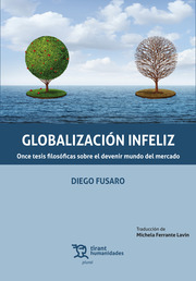 Globalización infeliz: once tesis filosóficas sobre el devenir mundo del mercado