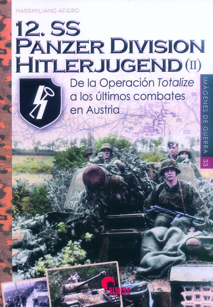 12.SS Panzerdivision Hitlerjugend (II). De la Operación Totalize a los últimos combates en Austria