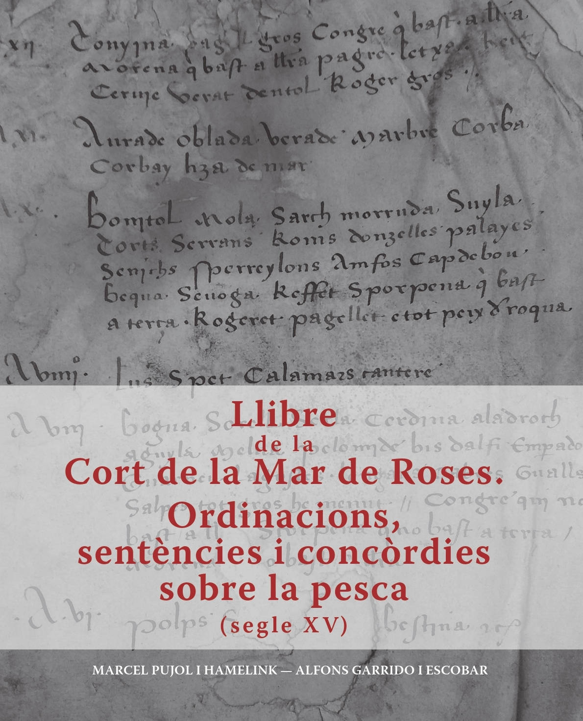 Llibre de la Cort de la Mar de Roses. Ordinacions, sentències i concòrdies sobre la pesca (segle XV)