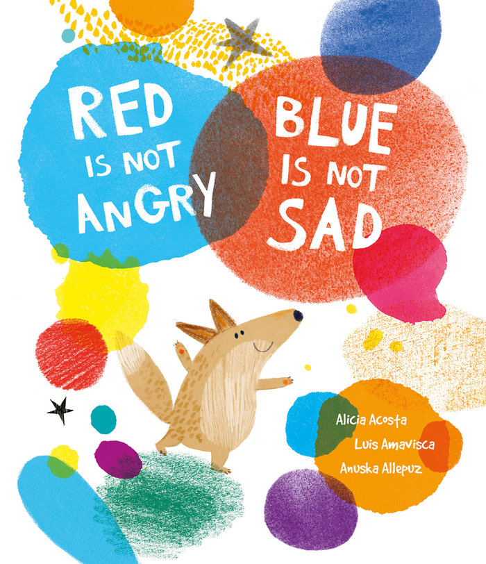 RED IS NOT ANGRY, BLUE IS NOT SAD