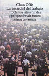 La sociedad del trabajo problemas estructurales y perspectivas de futuro