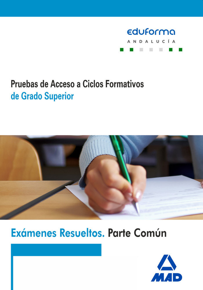 Exámenes Resueltos de Pruebas de Acceso a Ciclos Formativos de Grado Superior. Parte común. Andalucí