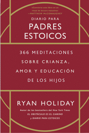 Diario para padres estoicos: 366 meditaciones sobre crianza, amor y educación de los hijos