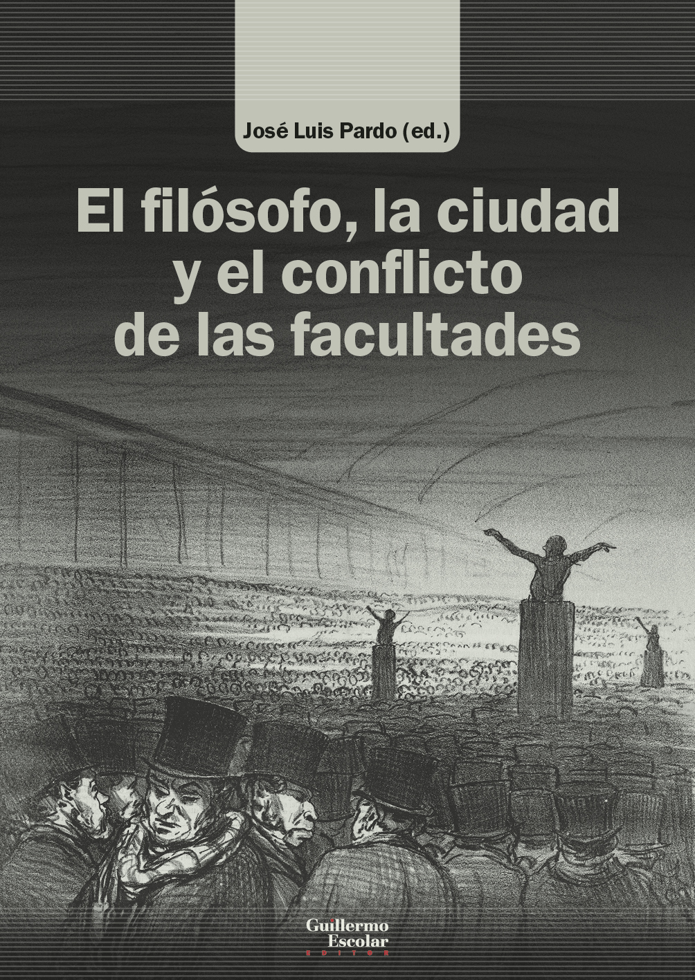 El filósofo, la ciudad y el conflicto de las facultades (Edición de José Luis Pardo)