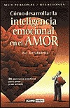 Cómo desarrollar la inteligencia emocional en el amor. 35 ejercicios prácticos para amar y ser amado