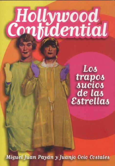 Hollywood Confidential. Los trapos sucios de las estrellas