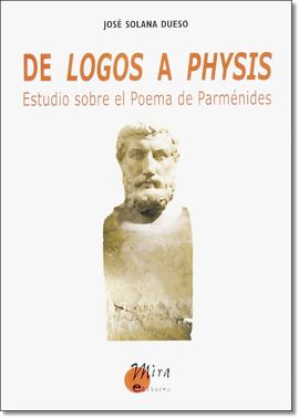 De logos a physis: estudio sobre el poema de Parménides