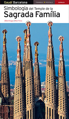 Simbologia del Temple de la Sagrada Família / text d'Albert Fargas ; fotografies de Pere Vivas