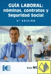 Guía Laboral: Nóminas, contratos y Seguridad Social