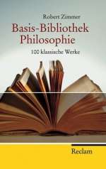 Basis-Bibliothek Philosophie. 100 klassische Werke