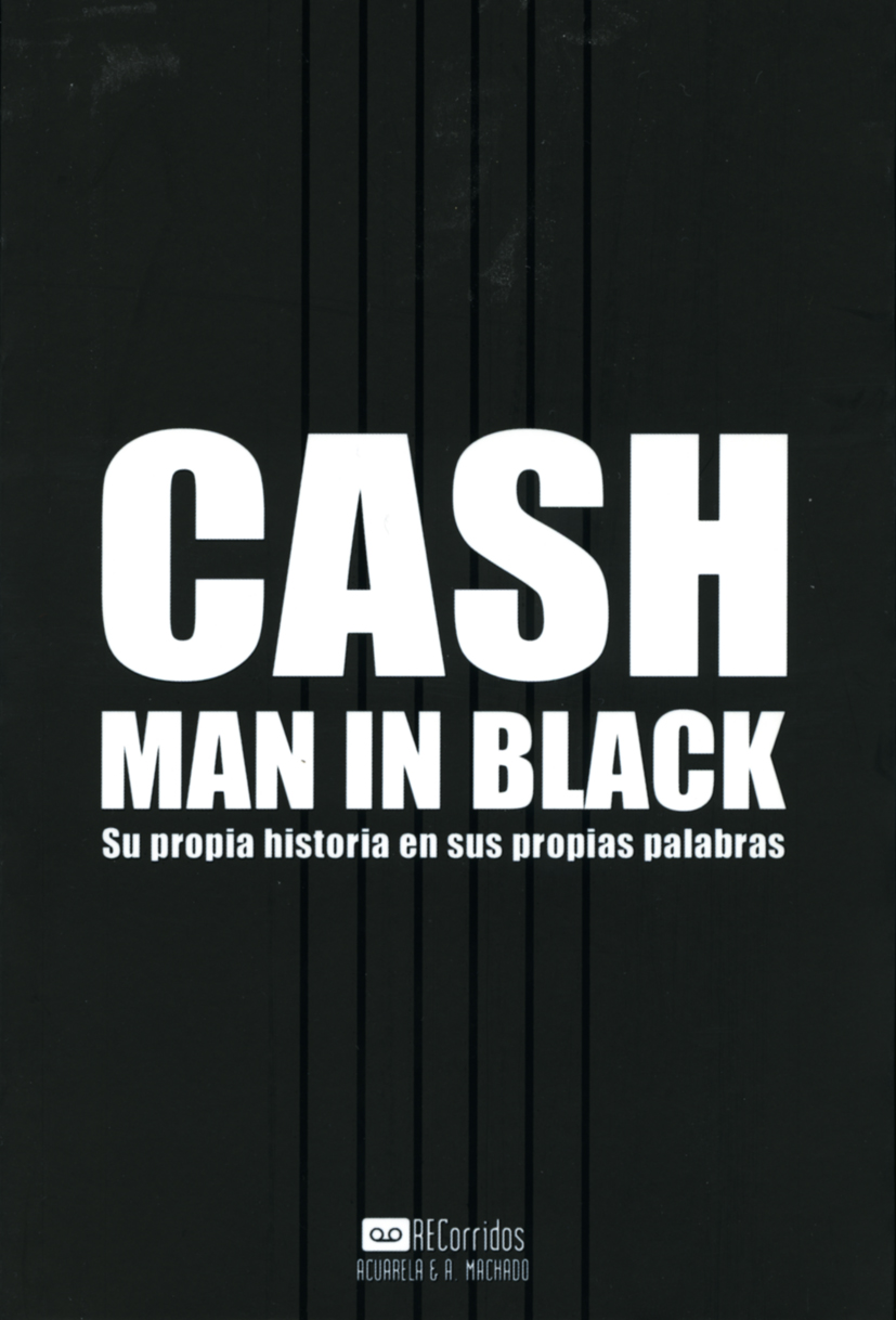 Cash. Man in black. Su propia historia en sus propias palabras