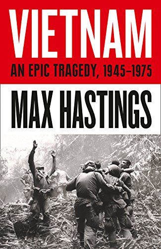 Vietnam: An Epic Tragedy: 1945-1975