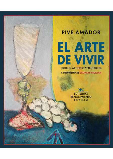 El arte de vivir: oficio, artificio y beneficio (A propósito de Baltasar Gracián)