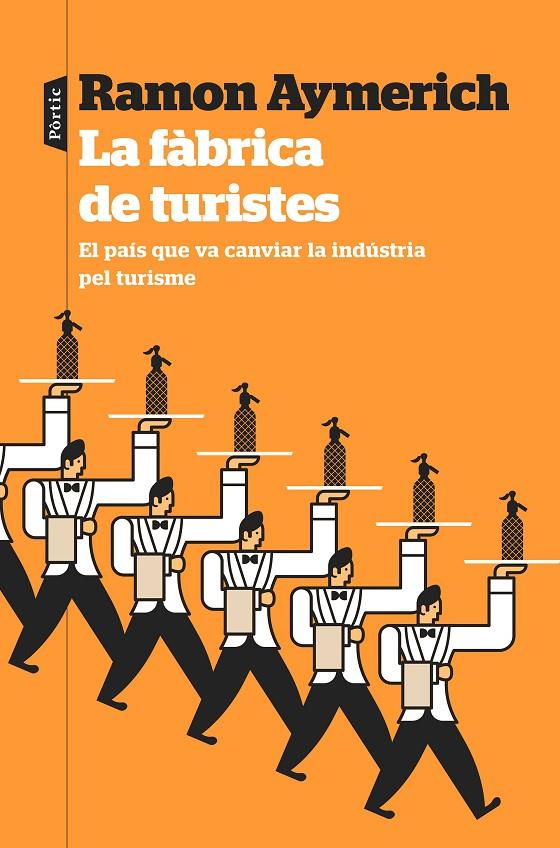 La fàbrica de turistes. El país que va canviar la indústria