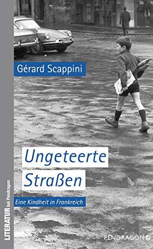 Ungeteerte Straßen: Eine Kindheit in Frankreich