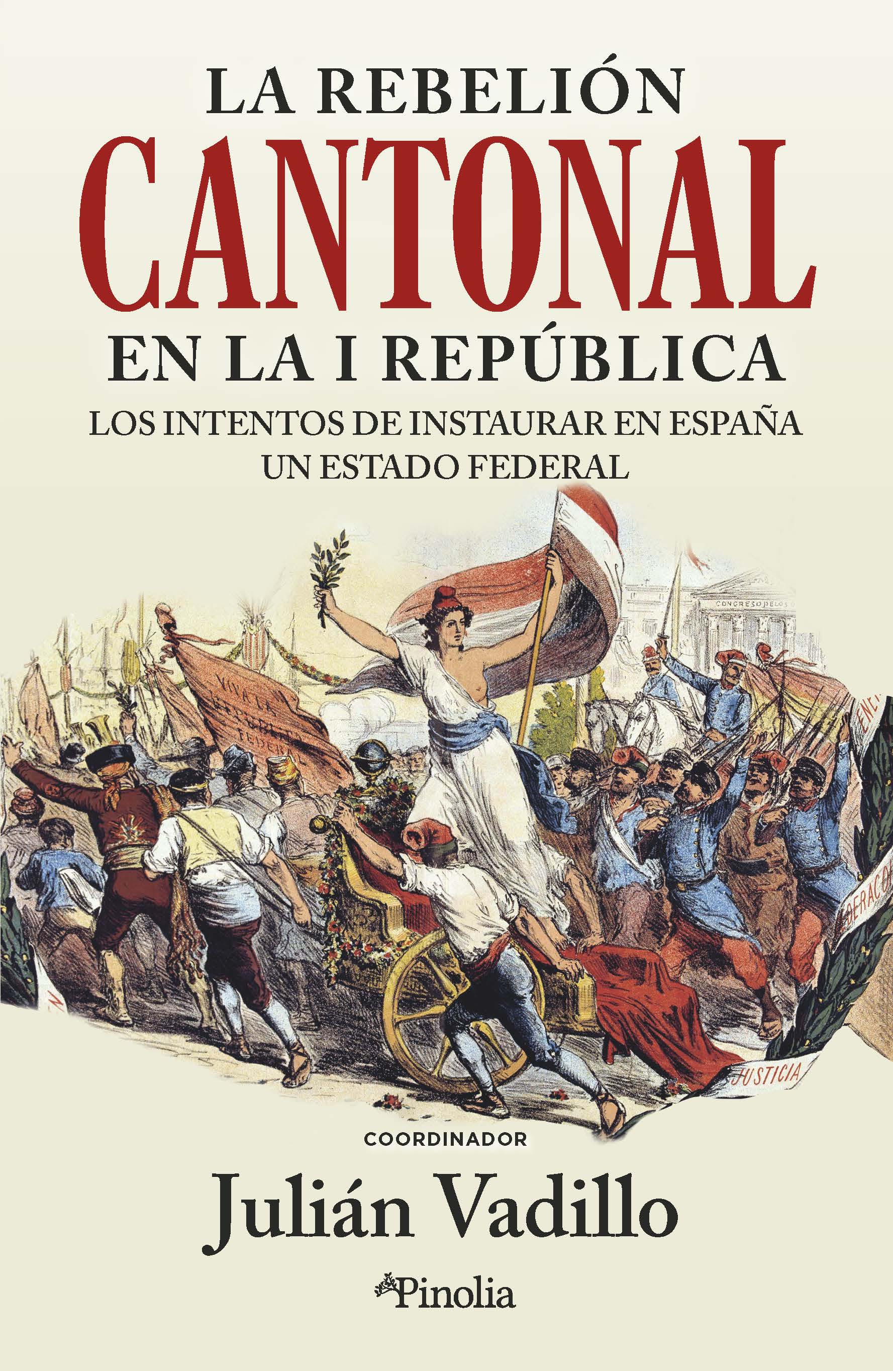 La rebelión cantonal en la I República. Los intentos de instaurar en España un Estado federal