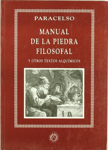 Manual de la piedra filosofal (y otros textos alquímicos)