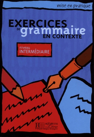 Exercices de grammaire en contexte. Niveau intermediaire