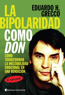 La bipolaridad como don. Cómo transformar la inestabilidad emocional en una bendición