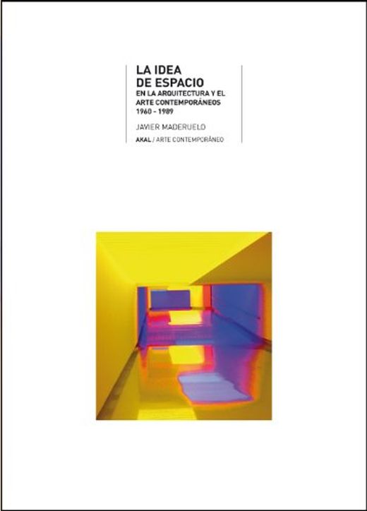 La idea de espacio en la arquitectura y el arte contemporáneos, 1960-1989