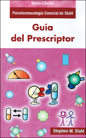 Psicofarmacología Esencial de Stahl. Guía del prescriptor.