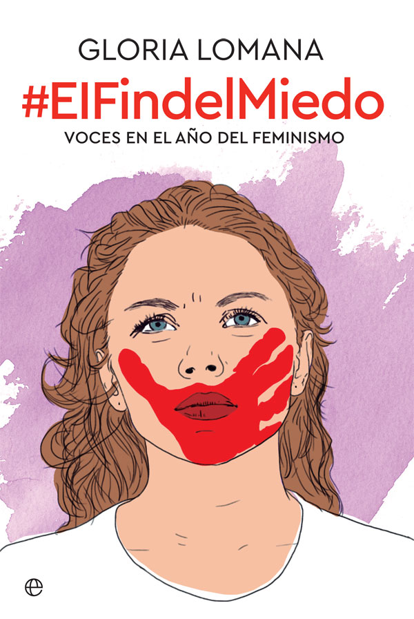 El fin del miedo. Voces en el año del feminismo