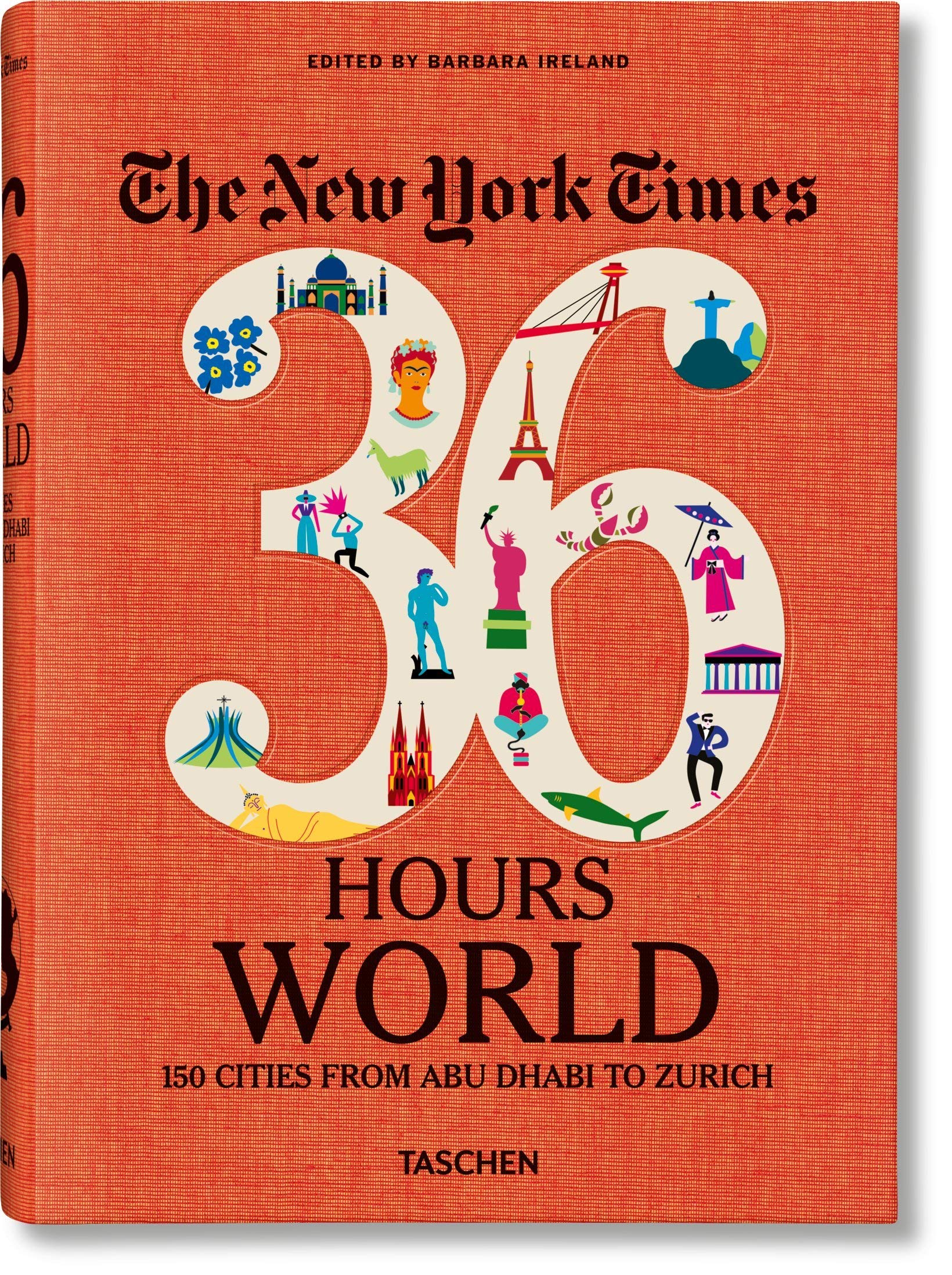 The New York Times. 36 Hours. World. 150 Cities from Abu Dhabi to Zurich