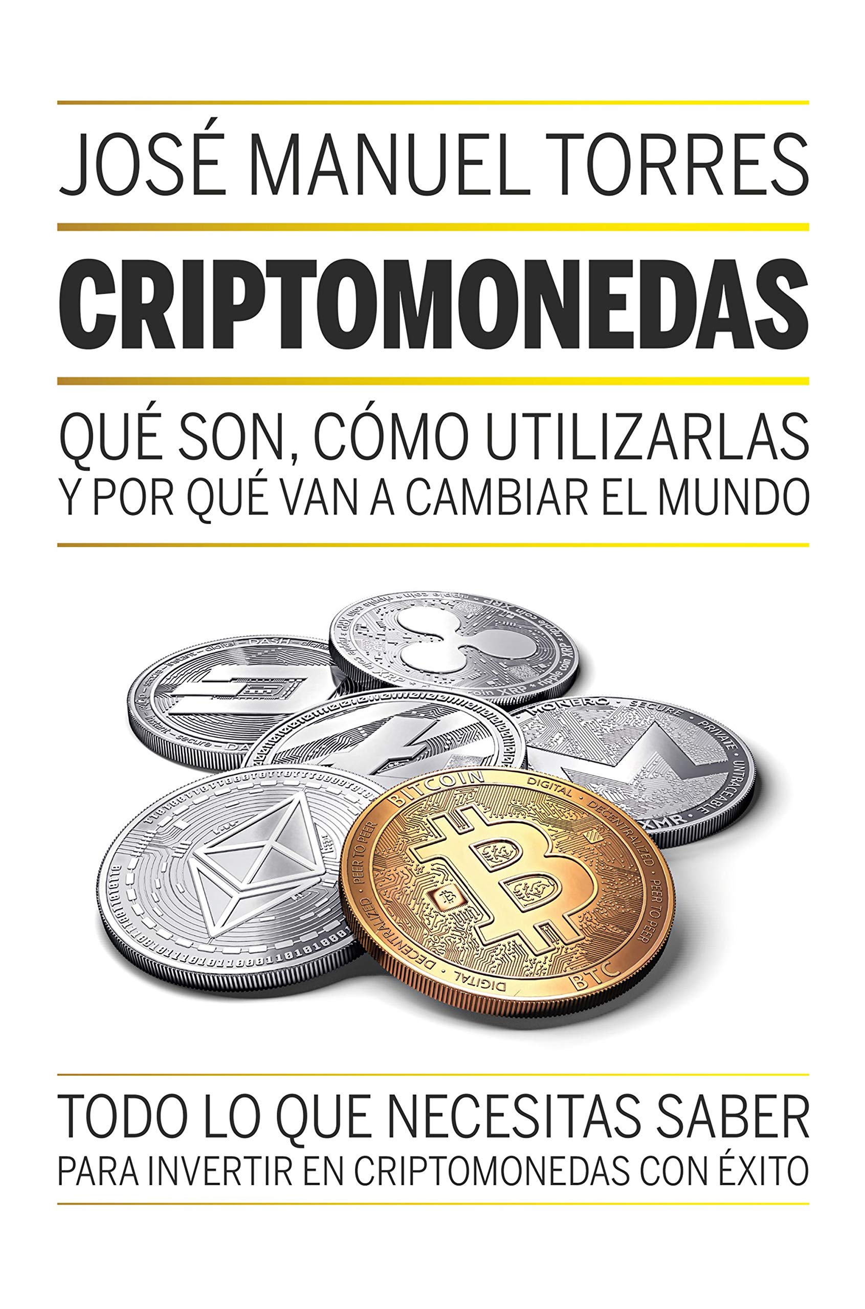 Criptomoneda. Qué son, como utilizarlas y por qué van a cambiar el mundo