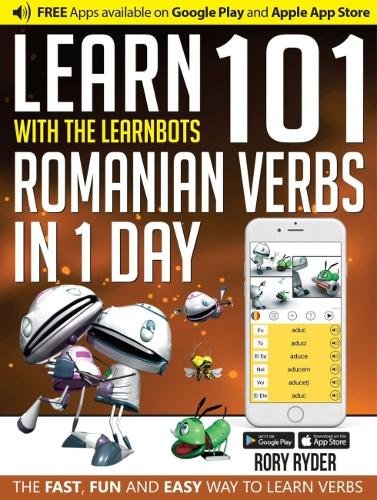 Learn 101 Romanian Verbs in 1 Day (Learnbots)