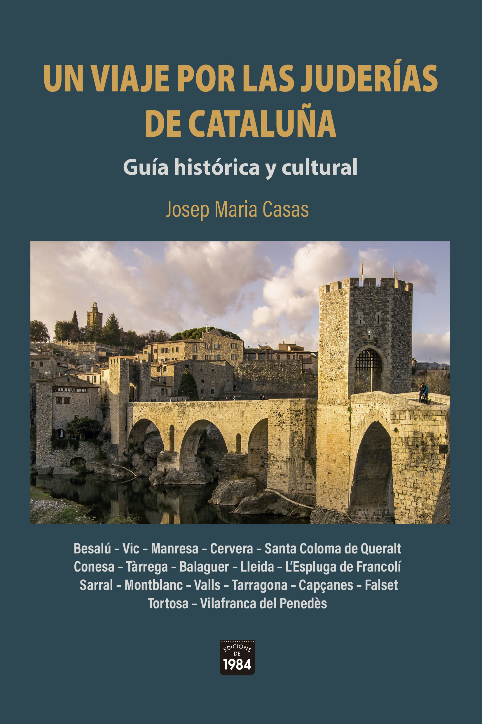 Un viaje por las juderías de Cataluña. Guía histórica y cultural