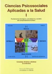 Ciencias Psicosociales Aplicadas a la Salud I. Fundamentos biológicos, psicológicos y sociales del c