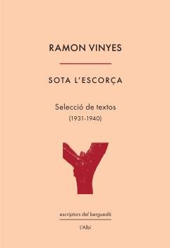 Sota l'escorça. Selecció de textos, 1931-1940