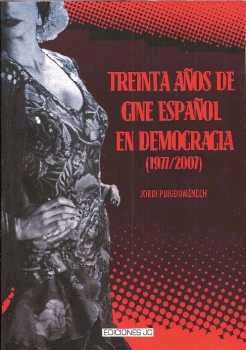 Treinta años de cine español en democracia