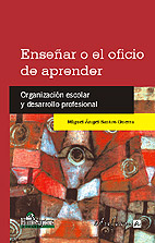 Enseñar o el oficio de aprender.Organización escolar y desarrollo profesional(2007)