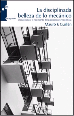 La disciplinada belleza de lo mecánico. El taylorismo y el nacimiento de la arquitectura modernista