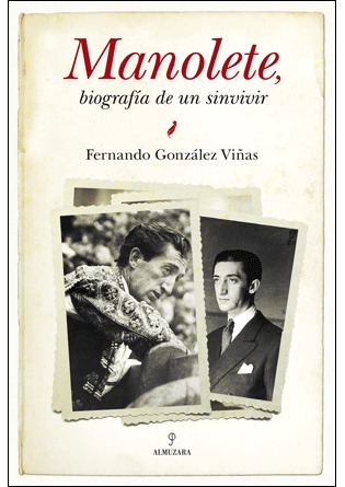 Manolete, biografía de un sinvivir