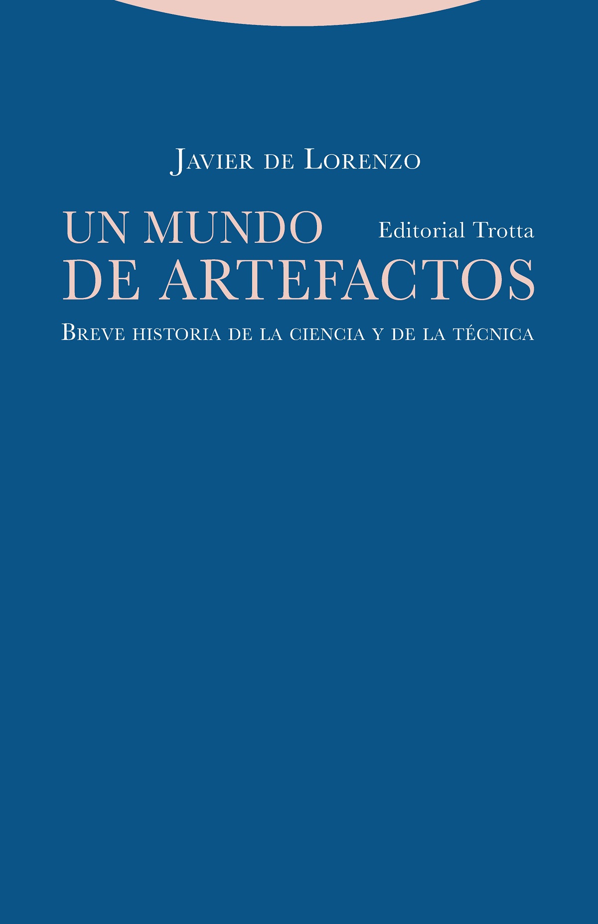 Un mundo de artefactos: breve historia de la ciencia y de la técnica