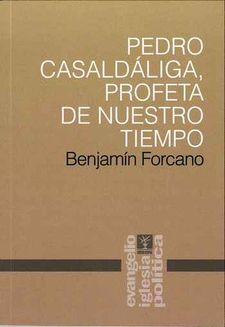 Pedro Casaldáliga: profeta de nuestro tiempo