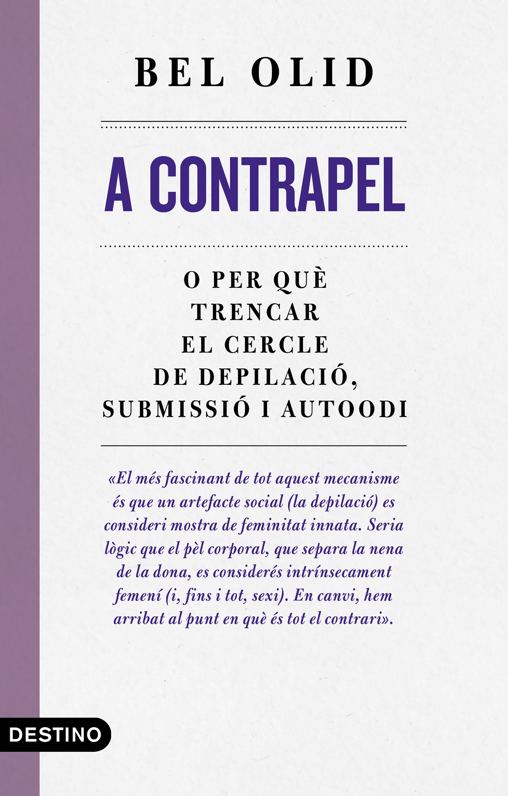 A contrapèl. O per què trencar el cercle de depilació, submissió i autoodi