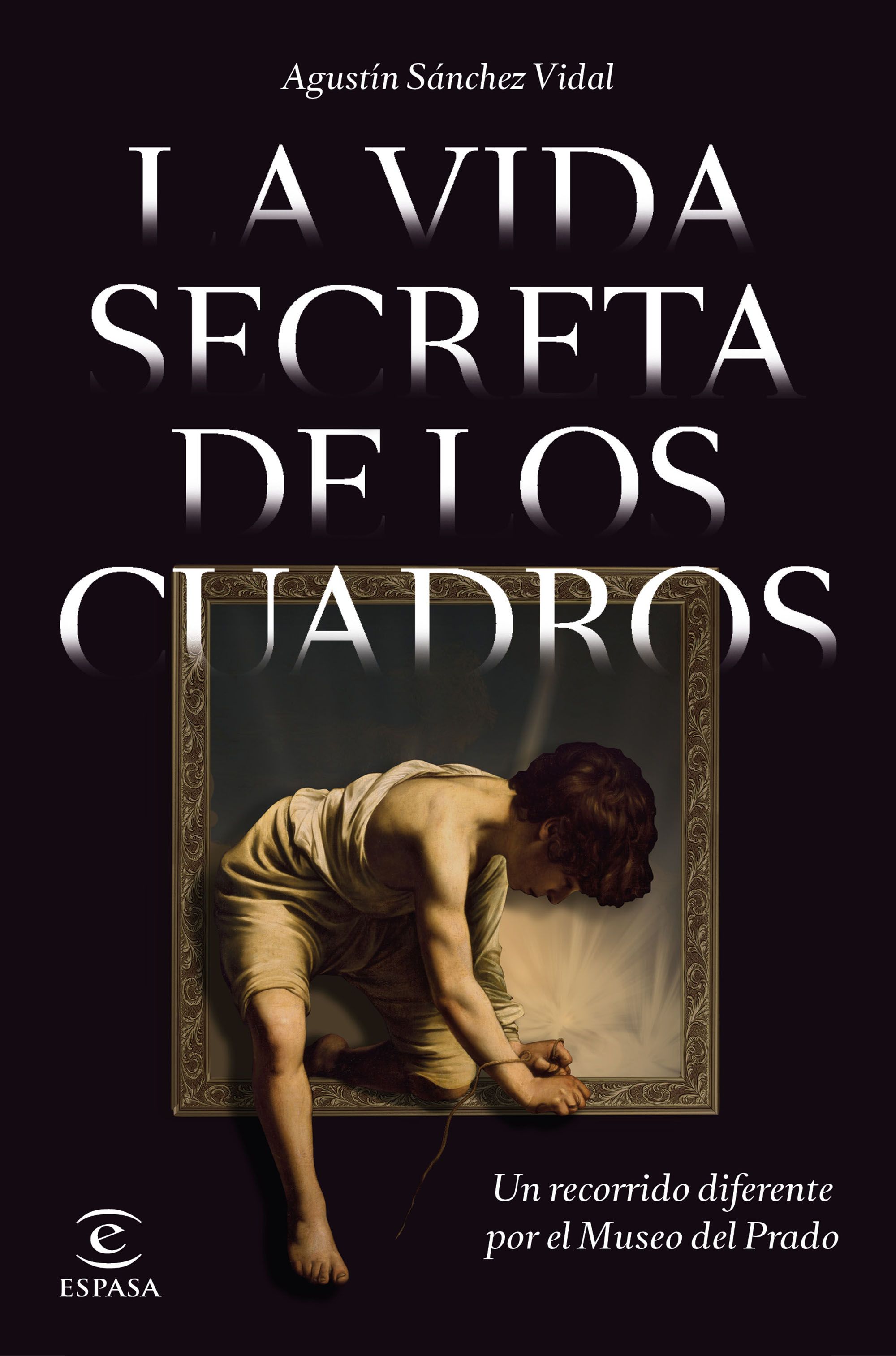 La vida secreta de los cuadros. Un recorrido diferente por el Museo del Prado