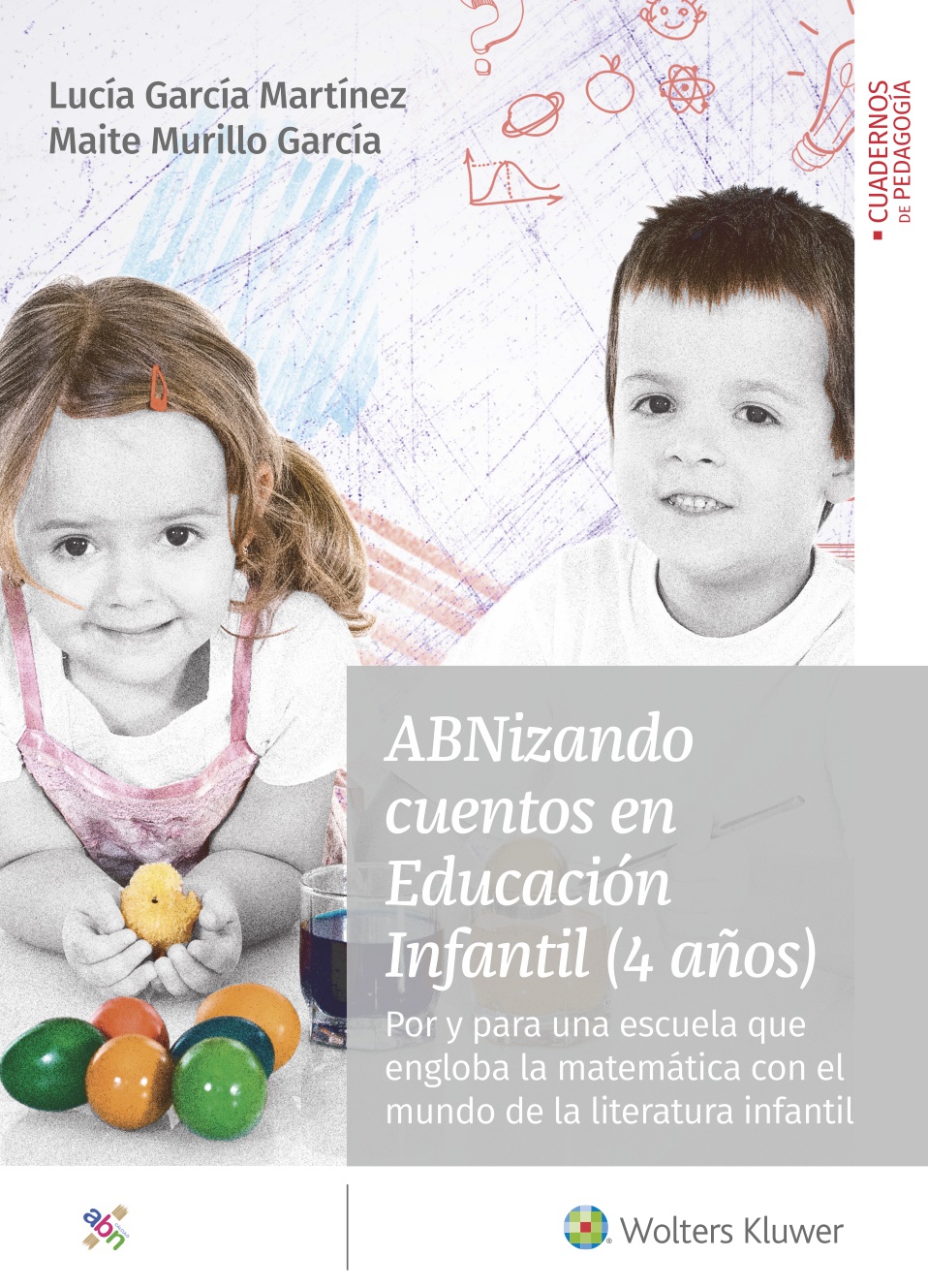 ABNizando cuentos en Educación Infantil (4 años). Por y para una escuela que engloba la matemática con el mundo de la literatura infantil